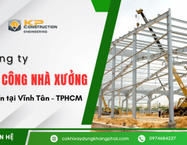 Công ty thi công nhà xưởng uy tín, chuyên nghiệp tại Vĩnh Tân - TPHCM