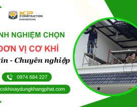 Kinh Nghiệm Lựa Chọn Đơn Vị Cơ Khí Xây Dựng Uy Tín