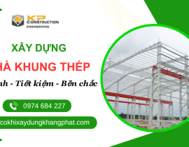 Nhà Khung Thép – Giải Pháp Xây Dựng Nhanh Và Tiết Kiệm