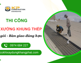 Thi Công Nhà Xưởng Khung Thép Trọn Gói