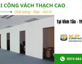 Thi công vách thạch cao Vĩnh Tân - TPHCM chất lượng, đẹp, giá rẻ