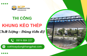 Thi Công Khung Kèo Thép Chất Lượng, Đúng Tiến Độ